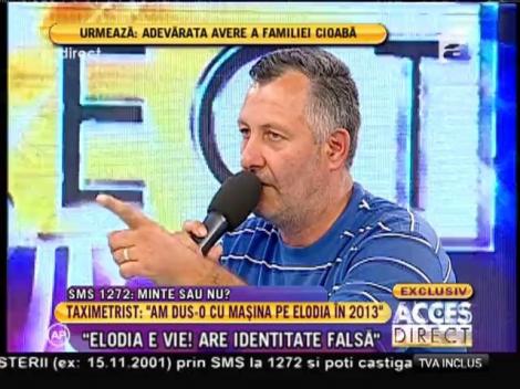Taximetristul Radu Nicolae: "Elodia e vie! Are identitate falsă!"