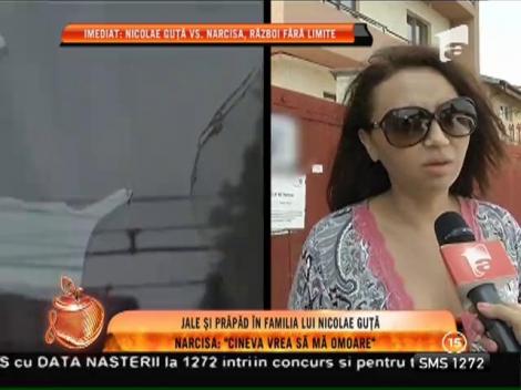Narcisa: ”Cineva vrea să mă omoare!”