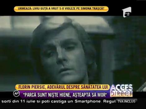 Adevărul despre starea de sănătate a lui Florin Piersic