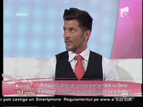 Andrei este deranjat pentru că iubita lui continuă să intre în polemici cu Oana