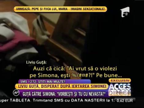 Liviu Guţă, disperat după iertarea Simonei: ”Vorbește si tu cu nevastă-mea!”