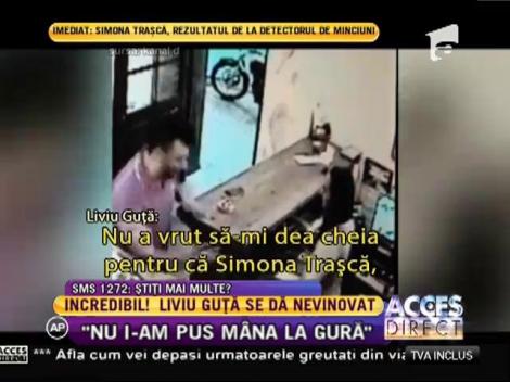 Liviu Guţă: ”Nu i-am pus mâna la gură. Simona minte!”