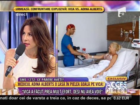 Medicul Adina Alberts: "Vica nu a avut nicio vânătaie sau sângerare"