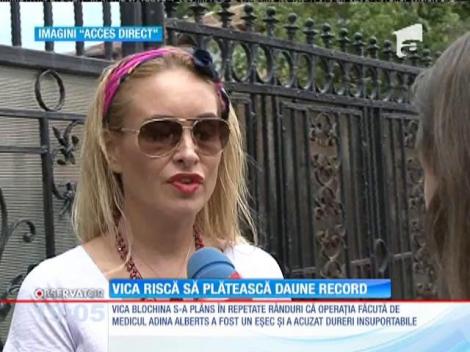Vica Blochina e chemată în judecată! Medicul care i-a făcut primul implant îi cere daune de sute de mii de euro