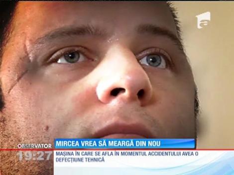 Mircea vrea să meargă din nou
