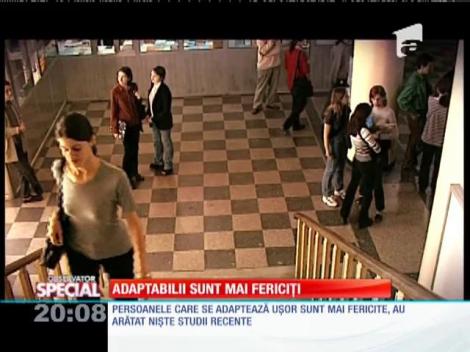 Special! Adaptabilii sunt mai fericiți