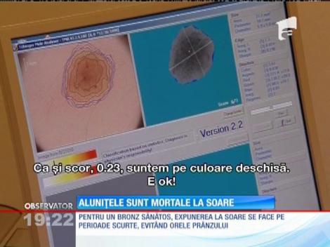 Alunițele sunt mortale la soare