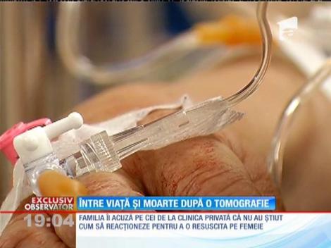 O femeie se zbate între viaţă şi moarte după o tomografie
