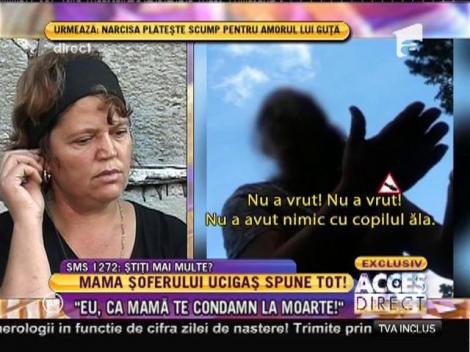 Mama şoferului ucigaş, către fiul ei: "Eu, ca mamă te condamn la moarte!"