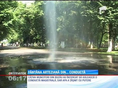 "Dorel" loveşte din nou! O conductă s-a transformat în fântână arteziană, în Buzău