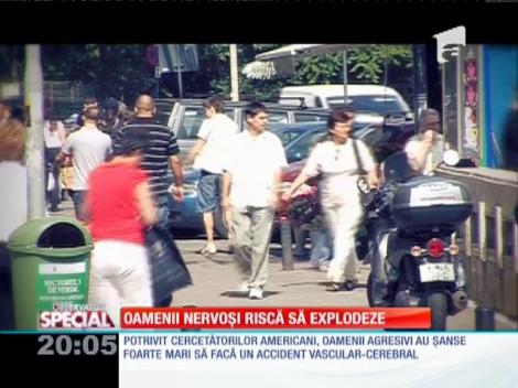 Oamenii nervoși riscă să explodeze