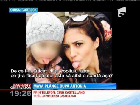 Maya plânge după Antonia