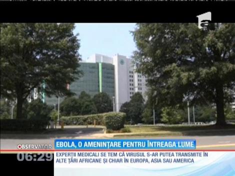 Ebola, o amenințare pentru întreaga lume