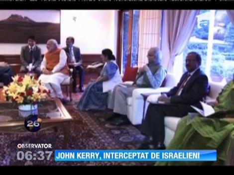 John Kerry, interceptat de israelieni