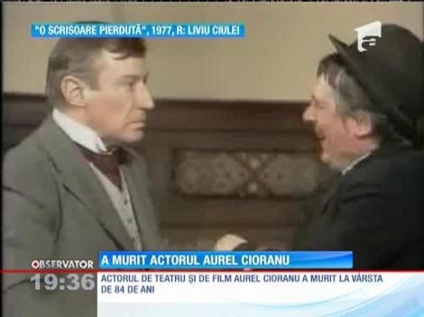 A murit actorul Aurel Cioranu!