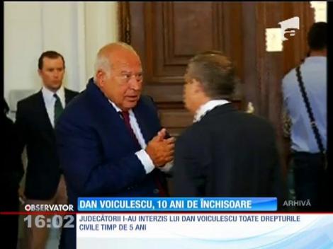 Dan Voiculescu a primit 10 ani de închisoare
