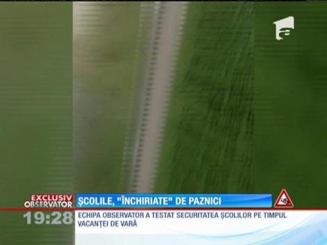 Școlile, &rdquo;&icirc;nchiriate&rdquo; de paznici pe timp de vară