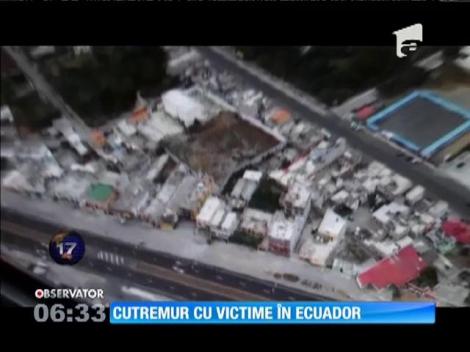 Cutremur devastator în Ecuador