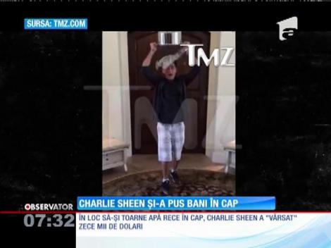 Charlie Sheen şi-a pus bani în cap