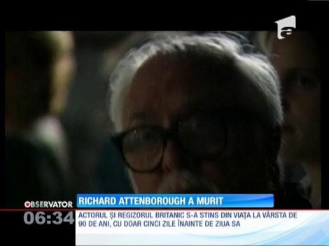 Actorul şi regizorul britanic, Richard Attenborough, s-a stins din viaţă