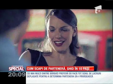 Special! Cum să scapi de parteneră. Ghid în 10 pași