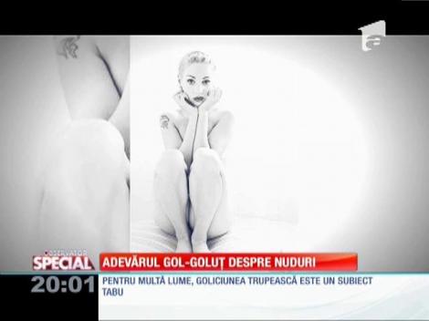 SPECIAL! Adevărul gol-goluț despre nuduri