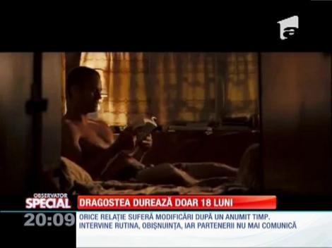 SPECIAL! Dragostea durează doar 18 luni