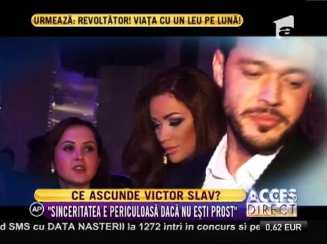 Victor Slav: "Sinceritatea e periculoasă dacă ești prost!"