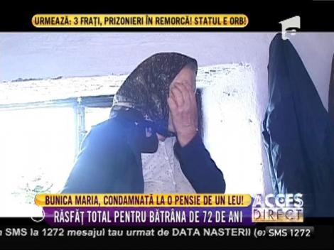 Bunica Maria, condamnata la o pensie de un leu!