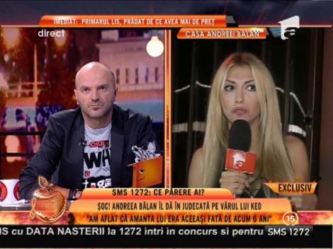 Andreea Bălan: "Am aflat că amanta lui Keo era aceeași fată de acum șase ani!"