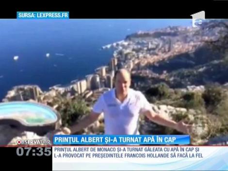 Prinţul Albert de Monaco şi-a turnat o găleata cu apă în cap