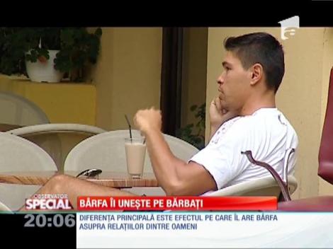 SPECIAL! B&acirc;rfa &icirc;i unește pe bărbați