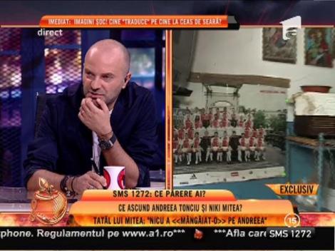 Tatăl lui Mitea: ”Nicu a mai 'mângâiat-o' pe Andreea”
