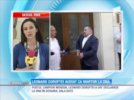 Leonard Doroftei, audiat la DNA