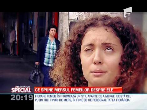 SPECIAL! Ce spune mersul femeilor despre ele