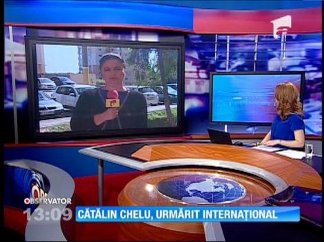 Cătălin Chelu, urmărit internaţional