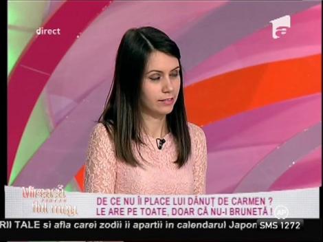 Dănuț nu o place pe Carmen pentru că e brunetă!