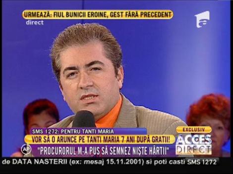 Tanti Maria: ”Procurorul m-a pus să semnez niște hârtii”