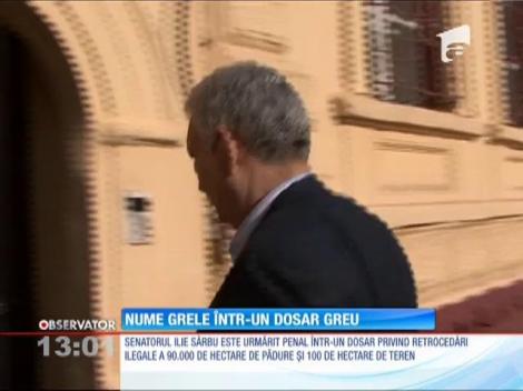 Ilie Sârbu, urmărit penal într-un dosar privind retrocedări ilegale