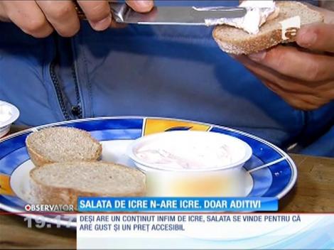 Salata de icre nu are icre, doar aditivi!