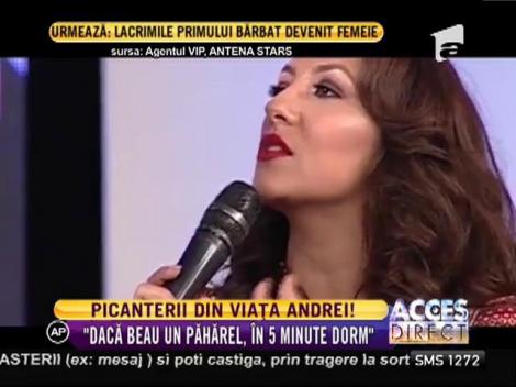 Andra: "Dacă beau un păhărel, în cinci minute adorm!"