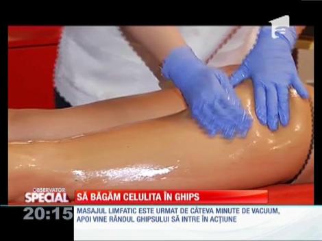 SPECIAL! Să băgăm celulita în ghips