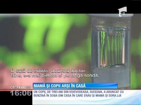 Suceava: O mama și cei doi copii ai săi au ajuns la spital cu arsuri grave