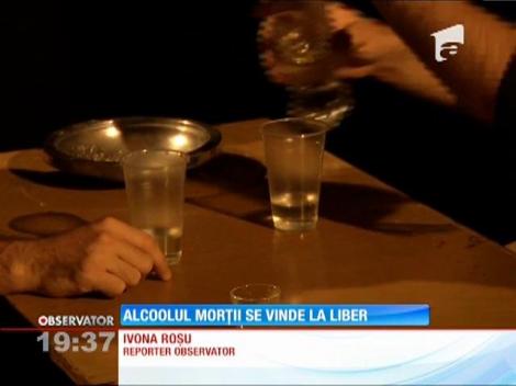 Alcoolul morții se vinde la liber