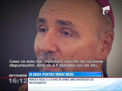 Zi grea pentru Mihai Neșu. Tatăl său a fost înmmormântat!