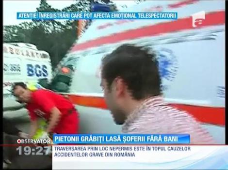 Pietonii neatenți lasă șoferii fără bani!