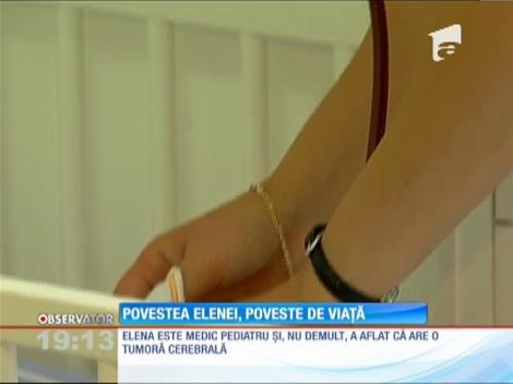 Elena, medic pediatru, suferă de o tumoră cerebrală