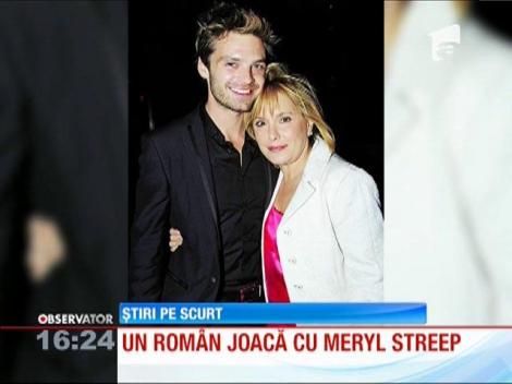 Un român joacă alături de Meryl Streep