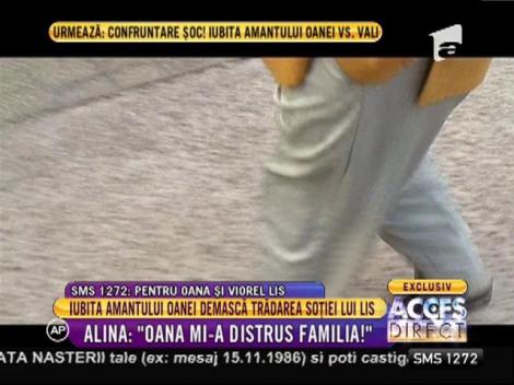 Alina:" Oana mi-a distrus familia"