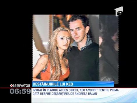 Destăinuirile lui Keo după despărţirea de Andreea Bălan